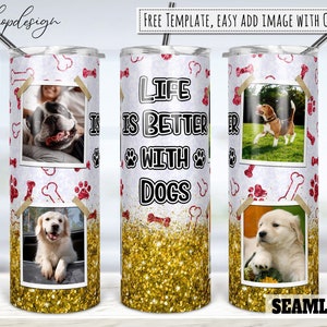La vida es mejor con el vaso del marco de fotos de los perros, vaso de 20 oz, vaso delgado, cónico y recto, gráficos de sublimación, descarga digital