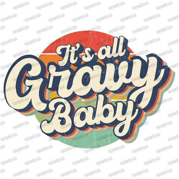 Retro Its All Gravy Baby Vintage Sublimation Png Etsy