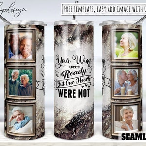 Memorial Photo Frame Sublimation Tumbler, Vos ailes étaient prêtes mais nos cœurs ne l'étaient pas, 20 Oz Tumbler, Skinny Tumbler, Full Wrap, Png Design