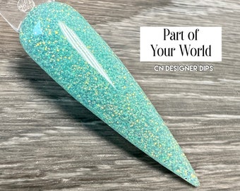 Part of Your World- dip powder, dip powder for nails, acrylic, aqua, spring, summer, iridescent, glitter