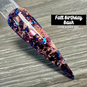 Fall Birthday Bash- dip powder, dip powder for nails, nail dip, dip powders, dip nail powder, nails, acrylic, acrylics, acrylic powder, nail