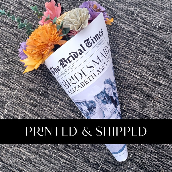 Printed and Shipped Bridesmaid Newspaper Bouquet Wrap, Custom Newspaper, Bridesmaid Proposal Paper, Newspaper Bouquet