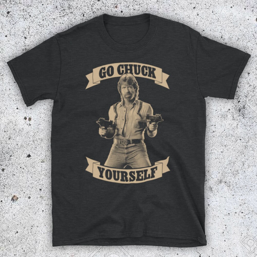 CHUCK NORRIS UNOFFICIAL GO CHUCK YOURSELF FUNNY T-SHIRT MENS LADIES KIDS SIZES CHUCK NORRIS UNOFFICIAL GO CHUCK YOURSELF FUNNY T-SHIRT MENS LADIES KIDS SIZES