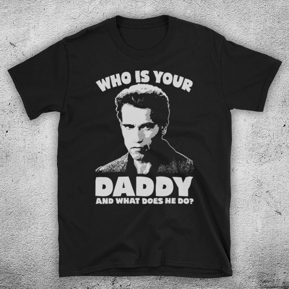 Kindergarten Cop Who Is Your Daddy And What Does He Do Etsy Australia