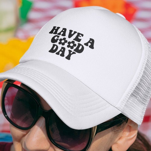 Trendy Trucker Hat Have A Good Day 