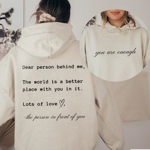 Liebe Person hinter mir Hoodie | Trendiges Sweatshirt | Inspirierend Zitate Sweatshirt | Du bist genug Sweatshirt | Psychische Gesundheit Shirt
