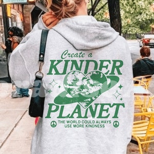 Create A Kinder Planet Hoodie, Trendy Hoodie, Tumblr Hoodie, Aesthetic Hoodie, Y2k Hoodie