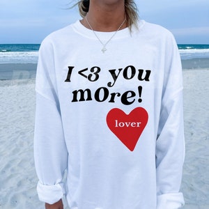 I Love You More Trendy Aesthetic Tumblr Sweatshirt