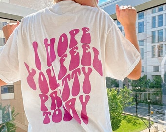 I Hope You Feel Pretty Today Tee | Trendy Shirt | Tumblr Shirt | Positive Shirt | Oversized Tee | Aesthetic Shirt