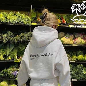 Have A Good Day Hoodie | Trendy Hoodie | Tumblr Hoodie | Positive Hoodie | Aesthetic Hoodie