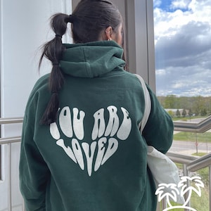 You Are Loved Hoodie | Trendy Hoodie | Tumblr Hoodie | Aesthetic Hoodie | Positive Hoodie
