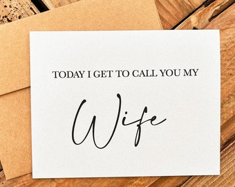 Today I Get to Call You My Wife | Wedding Day Card | Romantic Wedding Card for Bride | Personalized Wedding Card | Customizable Bridal Card