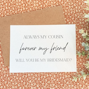 Always my cousin forever my friend, Will You Be My Matron of Honor, Maid of Honor, Bridesmaid, Bridesmaid Proposal Card cousin, Printed