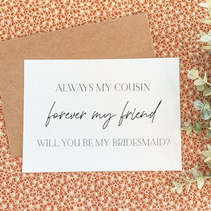 Always my cousin forever my friend, Will You Be My Matron of Honor, Maid of Honor, Bridesmaid, Bridesmaid Proposal Card cousin, Printed