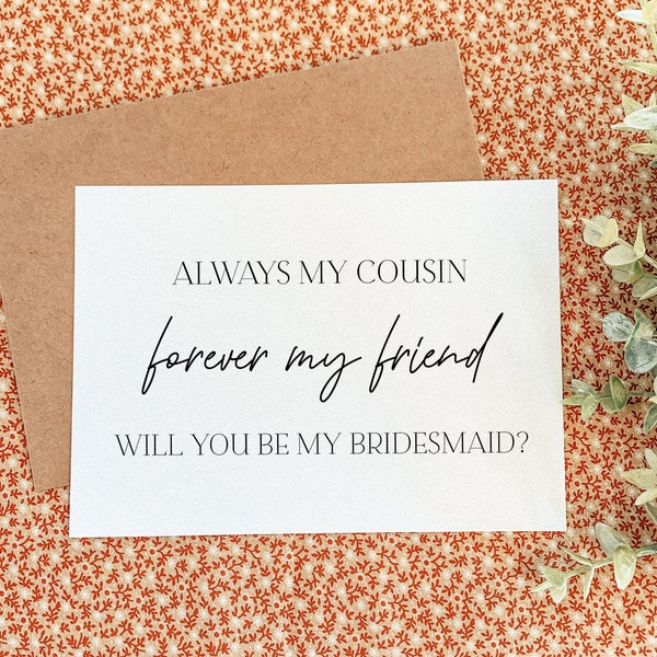 Always my cousin forever my friend, Will You Be My Matron of Honor, Maid of Honor, Bridesmaid, Bridesmaid Proposal Card cousin, Printed