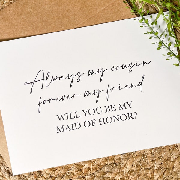 Always my cousin forever my friend, Will You Be My Matron of Honor, Maid of Honor, Bridesmaid, Bridesmaid Proposal Card cousin, Printed