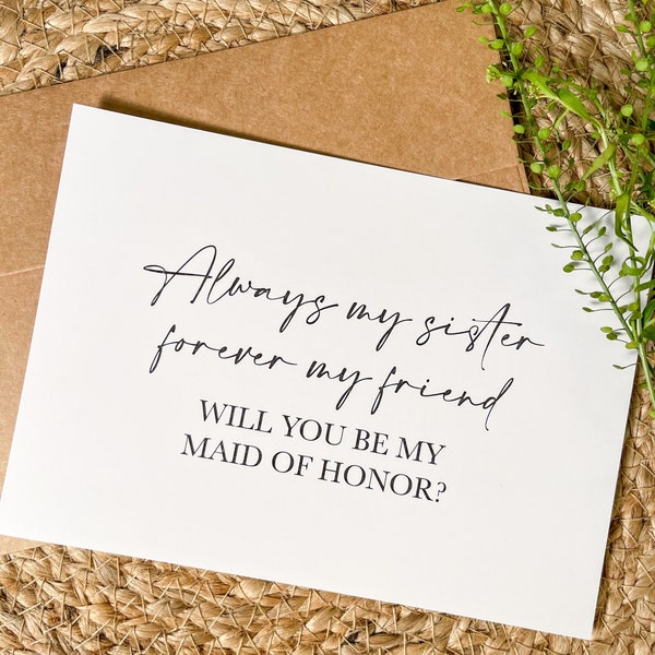 Always my sister forever my friend, Will You Be My Matron of Honor, Maid of Honor, Bridesmaid, Bridesmaid Proposal Card sister, Printed