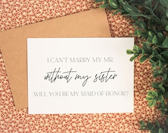 I Can't Marry My Mr. without my sister -Will You Be My Maid of Honor, Bridesmaid, Bridesmaid Proposal Card,Matron Of Honor,Sister Bridesmaid