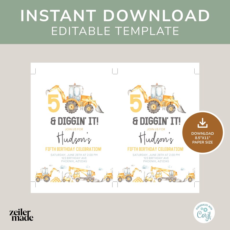 May include: A printable 8.5 x 11 inch invitation for a 5th birthday party. The invitation features a yellow excavator with the number 5 and the text "& Diggin' It!"  The invitation also includes the name "Hudson's" and the text "Fifth Birthday Celebration".