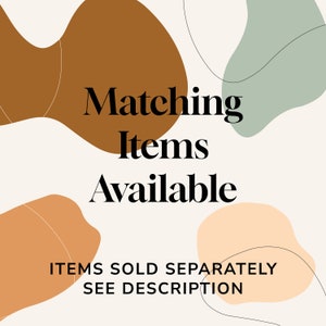 May include: Graphic with abstract shapes in brown, beige, and green. Text reads "Matching Items Available" and "ITEMS SOLD SEPARATELY SEE DESCRIPTION".