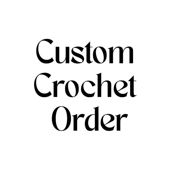 Custom Crochet Order