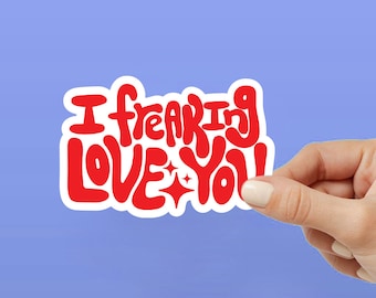 I Freaking Love You Cup Sticker | Gift Custom Wedding | matte glossy | Present | Cute Trendy STICKER | LAPTOP bumper sticker water bottle