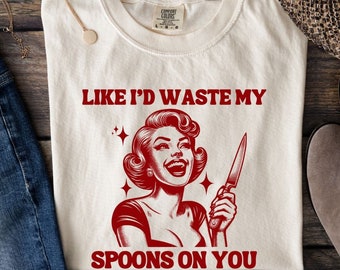 Spoonie Comfort Colors Shirt, No Spoons Only Knives, Invisible Chronic Illness, POTS MS Fibromyalgia Lupus, Support Gift for Spoonie Friend