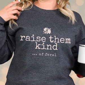 Hot Mess Feral Mom Raise Them Kind,Gift for Mom, Mom Life T-shirt, Funny Mom Shirt, Mom Doing Her Best Shirt, Sarcastic Mom Shirt, Feral Kid