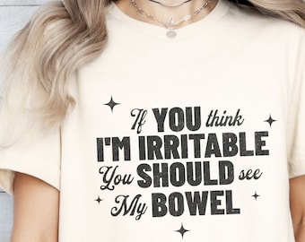 Funny IBS Irritable Shirt, Gift for IBS Irritable Bowel Syndrome,Spoonie Shirt, Tummy Ache Survivor,IBS Awareness, Funny Tummy Issues Celiac