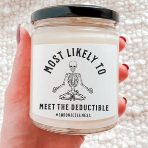 Chronic Illness Scented Soy Candle, Medical Gaslighting, Invisible Illness Spoonie Flare Day Gifts for Warrior, Insurance Deductible Sarcasm