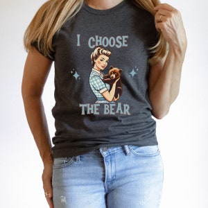 I Choose the Bear Shirt,Team Bear Shirt, Bear Vs Man, Mansplaining Misogyny, Womens Rights Shirt, Meme Shirt, Trendy Feminist Womens Rights