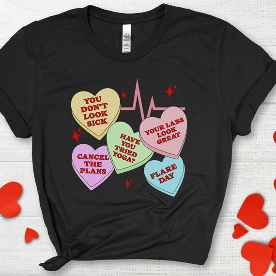 Chronic Illness Valentine Shirt, Invisible Illness Awareness