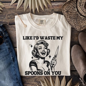 Spoonie Comfort Colors Shirt, No Spoons Left Only Knives, Invisible Chronic Illness, POTS MS Fibromyalgia Lupus, Support for Spoonie Friend
