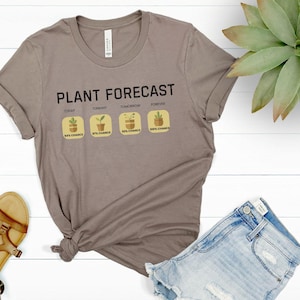 Gardening Shirt Plant Lover, Funny Plant Lover Shirt, Funny Gardener Shirt, Gardeners Shirt, Plant T Shirt, Flowers Plant Shirt for Gardener