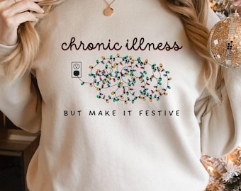 Christmas Chronic Illness Crewneck,Chronic Pain Invisible Illness Awareness,Flare Day Crewneck Sweatshirt, Christmas Gifts Chronically Ill