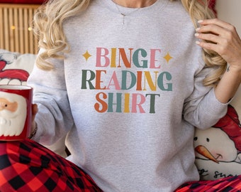 My Binge Reading Shirt Crewneck, Gift for Book Lover, Bookish Sweater, One More Chapter,Reading Teacher Librarian Christmas Gift Sweatshirt