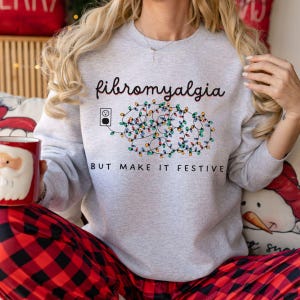 Fibromyalgia Crewneck,Chronic Pain Invisible Illness,Fibromyalgia Awareness,Flare Day Crewneck Sweatshirt, Christmas Fibromyalgia Gifts