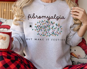 Fibromyalgia Crewneck,Chronic Pain Invisible Illness,Fibromyalgia Awareness,Flare Day Crewneck Sweatshirt, Christmas Fibromyalgia Gifts