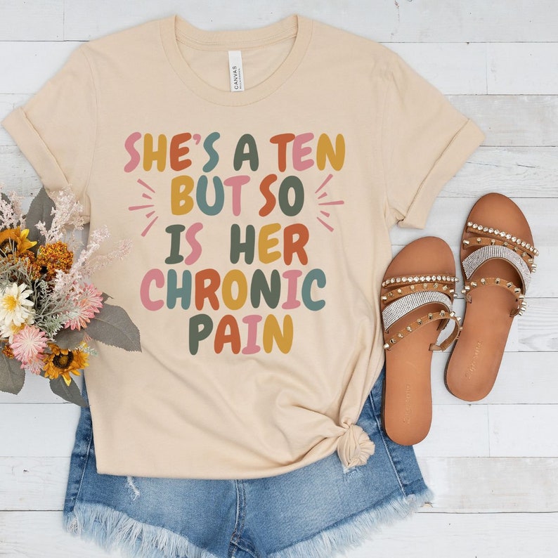 Sarcastic Chronic Pain Shirt, She's a Ten Chronic Pain, Funny Fibro Warrior, Invisible Illness Pain Gifts, Hot Girls have Chronic Sick Pain Soft Cream