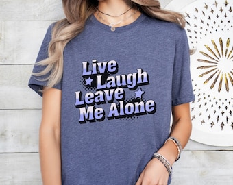 Its A Beautiful Day To Leave Me Alone Shirt, Sarcastic Shirts For Women, Womens Funny Graphic Tee, Leave Me Alone Tshirt, Gift for Friend