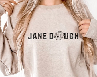 Sourdough Jane Dough Crewneck, Breaducated, Sorry I Can't I Have to Feed My Sourdough Starter, Funny Sour Dough Baking Bread Gift Almond Mom