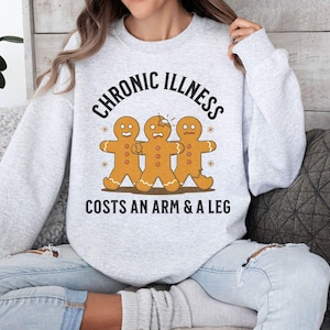 Funny Chronic Illness Christmas Crewneck, Gingerbread Invisible Illness Spoonie Gifts, Insurance Deductible Sarcasm Fibro MS POTS Flare Day