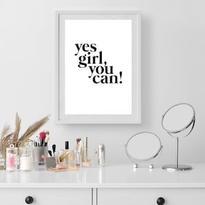 Yes Girl You Can  | Home Decor, Female Empowerment Print, Feminist Art, Positive Quote Print, Girl Power, Self Love Print, Wall Art