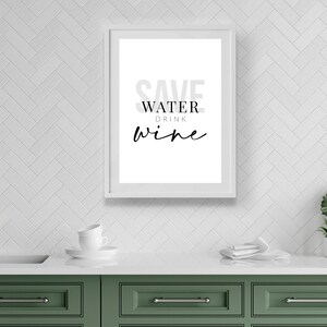 Save Water Drink Wine | Home Decor, Kitchen Prints, Kitchen, Kitchen Wall Art, Kitchen Print, Kitchen Decor, Alcohol Print, Wine Print