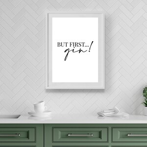 But First...Gin! | Home Decor, Kitchen Prints, Kitchen, Kitchen Wall Art, Kitchen Print, Kitchen Decor, Alcohol Print, Wine Print