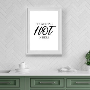 It&#39;s Getting Hot in Here! | Home Decor, Kitchen Prints, Kitchen, Kitchen Wall Art, Kitchen Print, Kitchen Decor, Prints For Kitchen