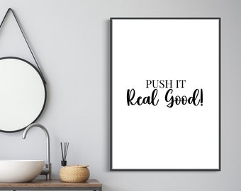 Push It Real Good  | Home Decor, Bathroom Print, Bathroom Wall Art,Home Print, Wall Art, Bathroom Art, Bathroom Prints, Text Print