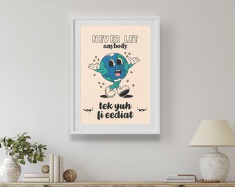 Tek Yuh Fi Eediat | Home Decor, Wall Art, Modern Wall Art, Jamaican Print, Patois Print, Patois Art, Caribbean print, Slang Print