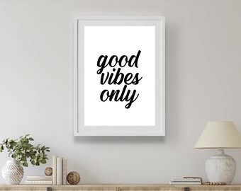 Good Vibes Only | Home Decor, Home Prints, Housewarming Gift, New Home Print, Wall Art, Home Wall Decor, Quote Print, Motivational Print