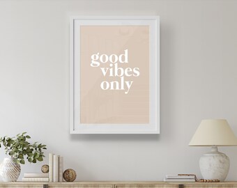 Good Vibes Only | Home Decor, Home Prints, Housewarming Gift, New Home Print, Wall Art, Home Wall Decor, Quote Print, Motivational Print